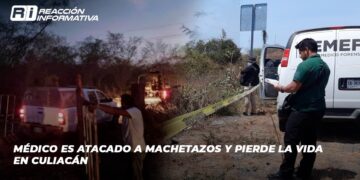 Médico es atacado a machetazos y pierde la vida en Culiacán