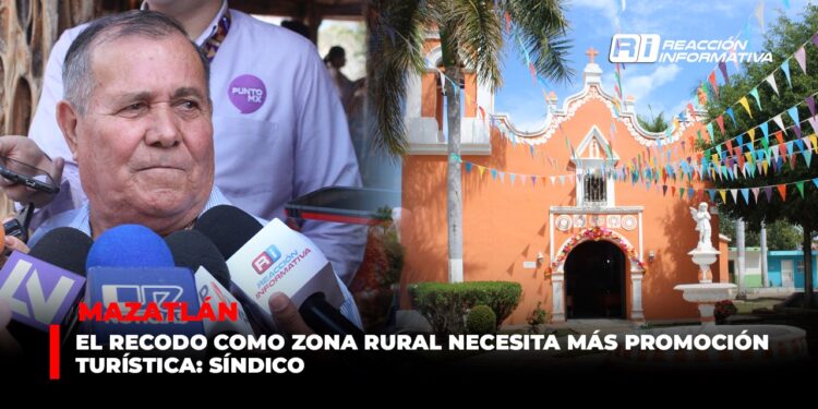 El Recodo como zona rural necesita más promoción turística: Síndico