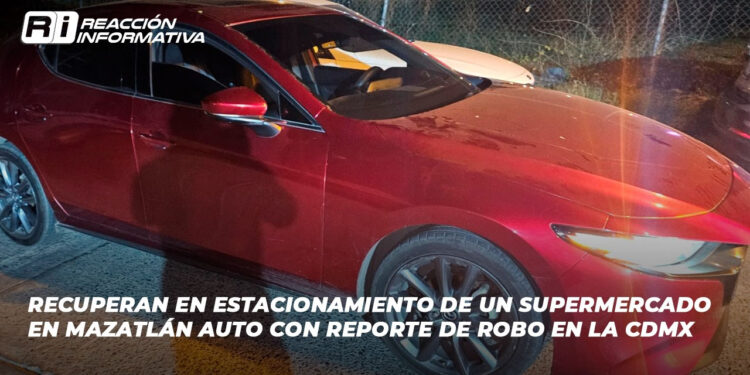 Recuperan en estacionamiento de un supermercado en Mazatlán auto con reporte de robo en la CDMX
