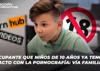 Preocupante que niños de 10 años ya tengan contacto con la pornografía: Vía Familia