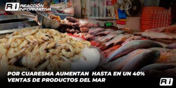 Ventas de productos del mar crecen hasta un 40% durante la Cuaresma