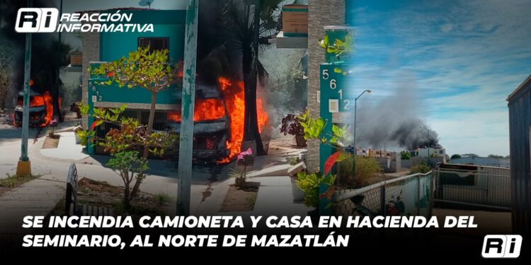 Se incendia camioneta y casa en Hacienda del Seminario, al norte de Mazatlán
