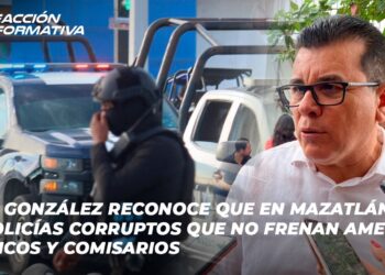 Edgar González reconoce que en Mazatlán hay policías corruptos que NO frenan amenazas a síndicos y comisarios