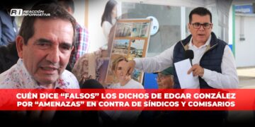 Cuén dice “falsos” los dichos de Edgar González por “amenazas” en contra de síndicos y comisarios