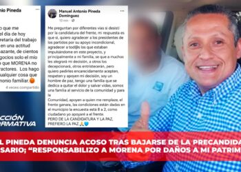 Manuel Pineda denuncia ACOSO tras bajarse de la precandidatura por Rosario; “responsabilizo a MORENA por daños a mi patrimonio”, dice