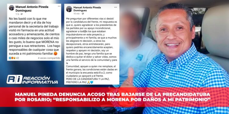 Manuel Pineda denuncia ACOSO tras bajarse de la precandidatura por Rosario; “responsabilizo a MORENA por daños a mi patrimonio”, dice