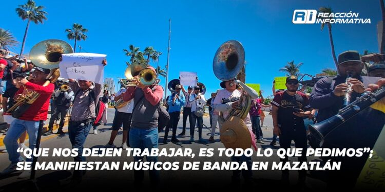¡Hacen Ruido! “Que nos dejen trabajar, es todo lo que pedimos”; Se manifiestan músicos de banda en Mazatlán