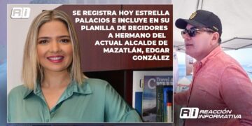 Se registra hoy Estrella Palacios e incluye en su planilla de regidores a hermano del actual alcalde de Mazatlán, Edgar González