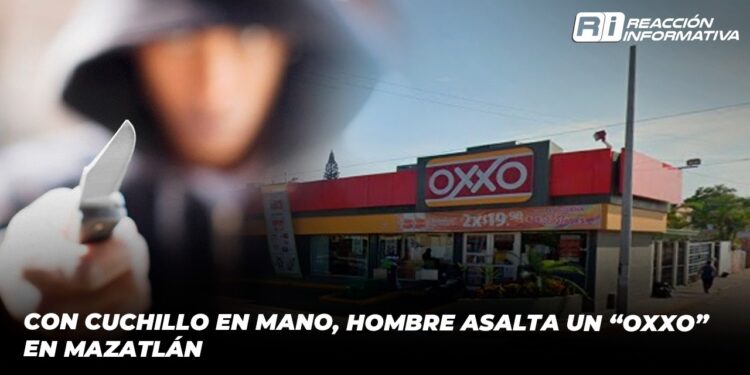 Con cuchillo en mano, hombre asalta un “Oxxo” en Mazatlán