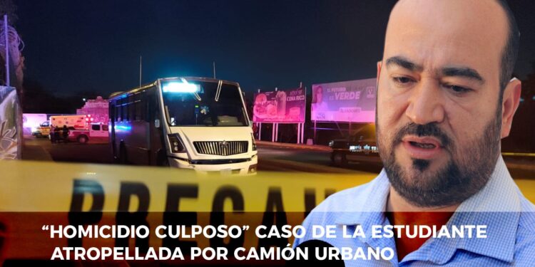 “Homicidio culposo” caso de la estudiante atropellada por camión urbano en Mazatlán