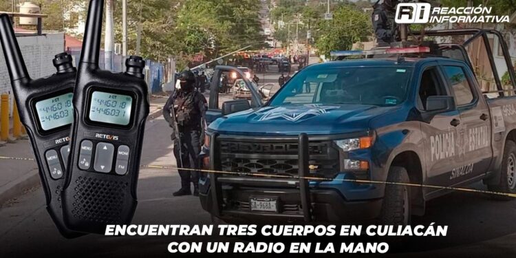 Encuentran tres cuerpos en Culiacán con un radio en la mano