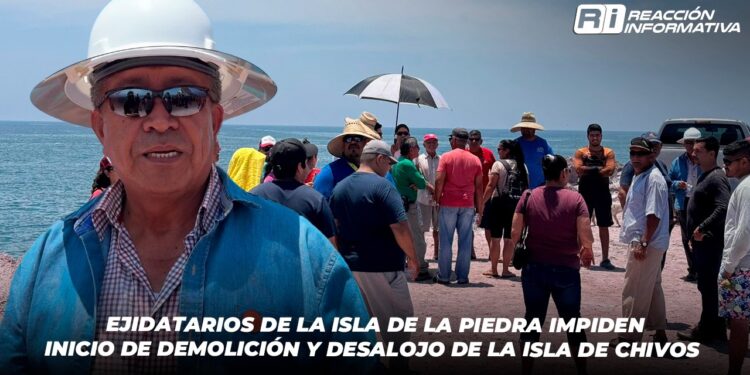 Ejidatarios de la Isla de la Piedra impiden inicio de demolición  y desalojo de la Isla de los Chivos