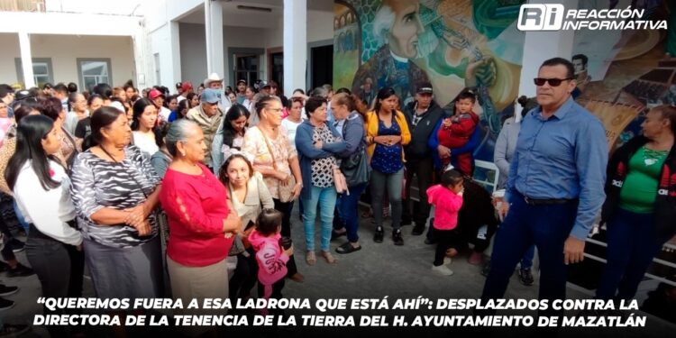 “Queremos fuera a esa ladrona que está ahí”: desplazados contra la directora de la tenencia de la tierra del H. Ayuntamiento de Mazatlán