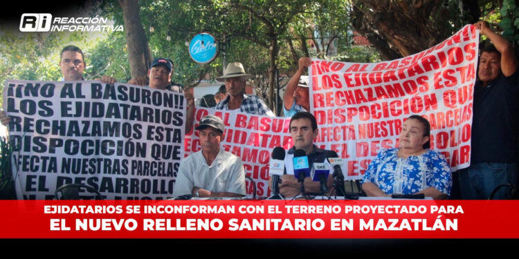 Ejidatarios se inconforman con el terreno proyectado para el nuevo relleno sanitario en Mazatlán