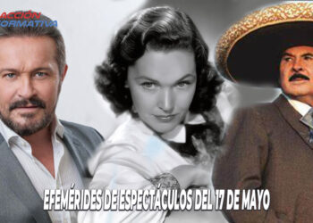 Efemérides de espectáculos del 17 de mayo 