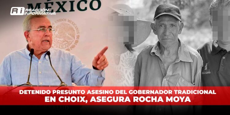 Detenido presunto asesino del gobernador tradicional en Choix, asegura Rocha Moya