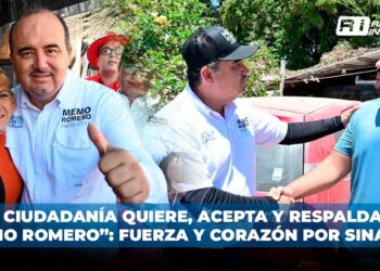 La ciudadanía quiere, acepta y respalda a “Memo Romero”: Fuerza y Corazón por Sinaloa