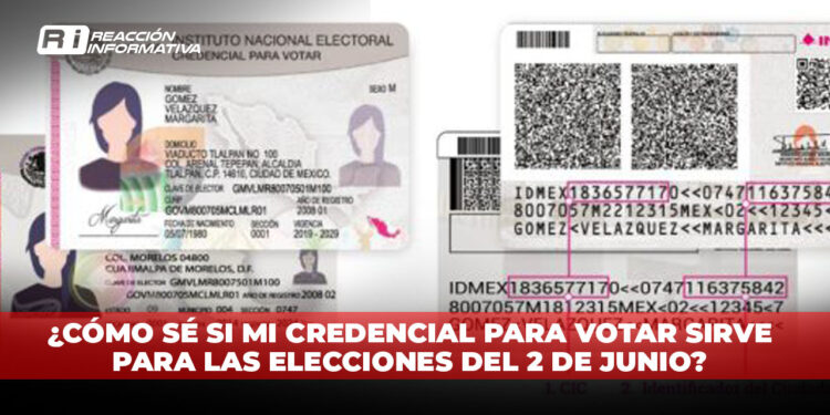 ¿Cómo sé si mi credencial para votar sirve para las elecciones del 2 de junio?