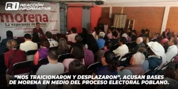 “Nos traicionaron y desplazaron”, acusan bases de Morena en medio del proceso electoral poblano