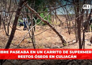 Hombre paseaba en un carrito de supermercado restos óseos en Culiacán