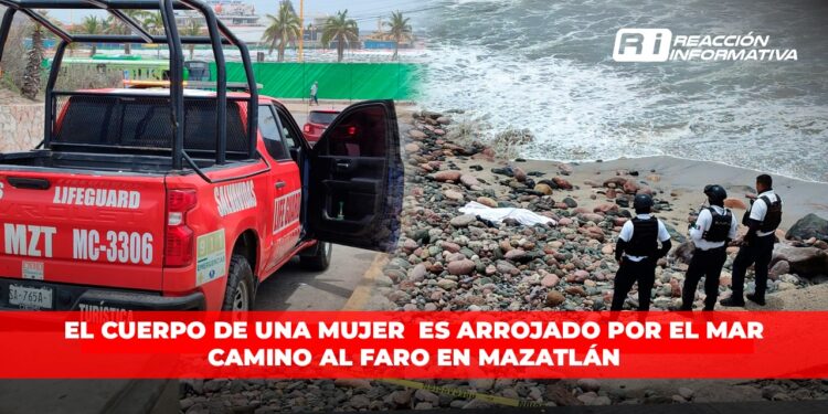 El cuerpo de una mujer fue arrojado por el mar en el camino al faro en Mazatlán