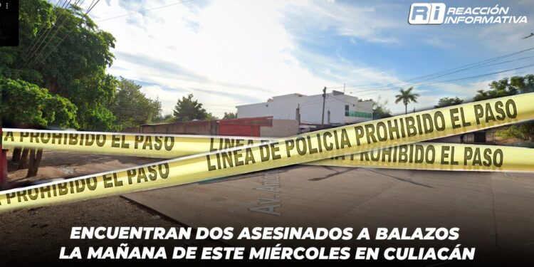 Encuentran dos asesinados a balazos la mañana de este miércoles en Culiacán