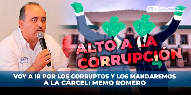 Voy a ir por los corruptos y los mandaremos a la cárcel: Memo Romero