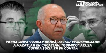 Rocha Moya y Edgar González han transformado a Mazatlán en Cacatlán: “Químico” acusa guerra sucia en su contra