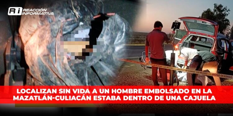 Localizan sin vida a un hombre embolsado en la Mazatlán-Culiacán estaba dentro de una cajuela