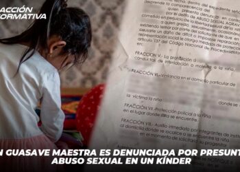 En Guasave maestra es denunciada por presunto abuso sexual en un kínder