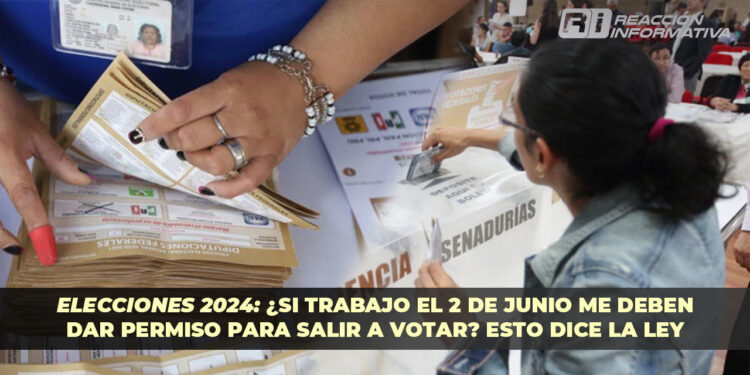 Elecciones 2024: ¿Si trabajo el 2 de junio me deben dar permiso para salir a votar? Esto dice la Ley