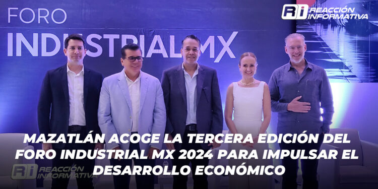 Mazatlán acoge la tercera edición del Foro Industrial MX 2024 para impulsar el desarrollo económico