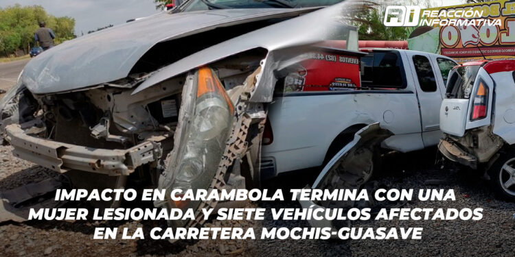 Impacto en carambola termina con una mujer lesionada y siete vehículos afectados en la carretera Mochis-Guasave