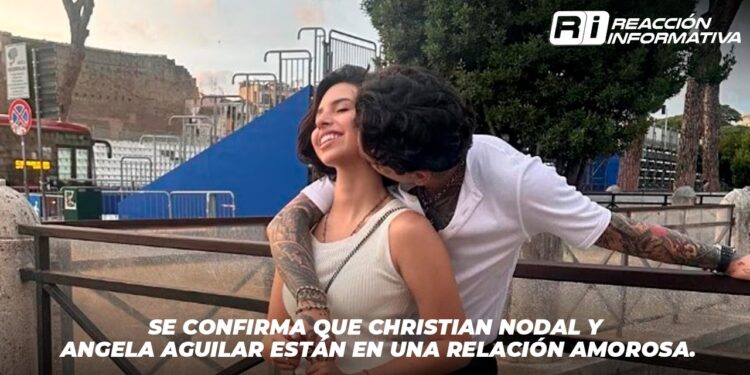 ÁNGELA AGUILAR Y CHRISTIAN NODAL ESTÁN JUNTOS Y MUY ENAMORADOS