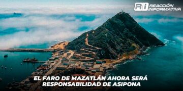 El Faro de Mazatlán ahora será responsabilidad de Asipona
