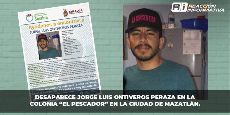 Desaparece Jorge Luis Ontiveros Peraza en la colonia El Pescador en la ciudad de Mazatlán