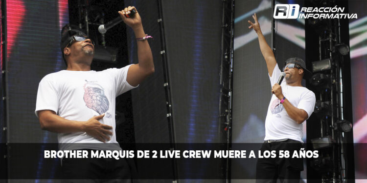 Brother Marquis de 2 Live Crew muere a los 58 años