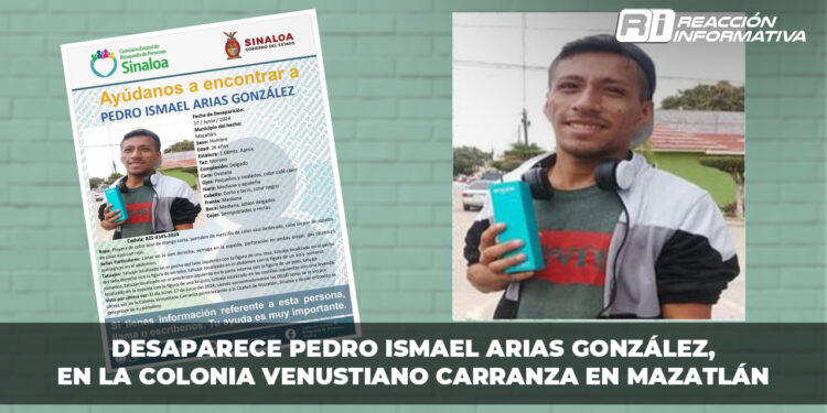 Desaparece Pedro Ismael Arias González en la colonia Venustiano Carranza en Mazatlán.