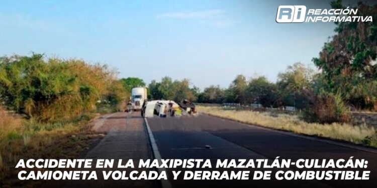 Accidente en la Maxipista Mazatlán-Culiacán: Camioneta Volcada y Derrame de Combustible