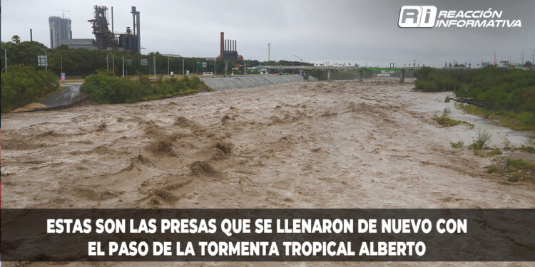 Estas son las presas que se llenaron de nuevo con el paso de la tormenta tropical Alberto
