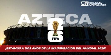 Estamos a DOS AÑOS de la inauguración del Mundial 2026. Estos serán los momentos clave de aquí a ese 11 de junio en el Azteca