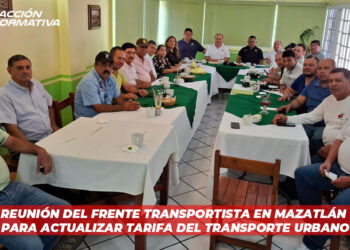Reunión del Frente Transportista en Mazatlán para actualizar tarifa del transporte urbano