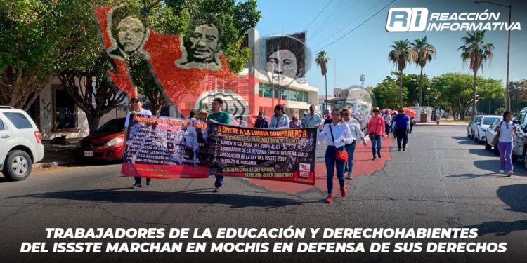 Trabajadores de la educación y derechohabientes del ISSSTE marchan en Mochis en defensa de sus derechos