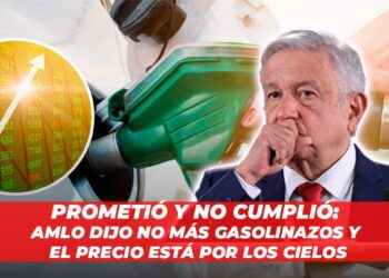Prometió y NO cumplió: AMLO dijo no más gasolinazos y el precio está por los cielos