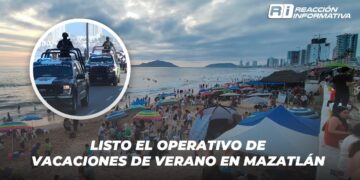 Listo el Operativo de Vacaciones de Verano en Mazatlán