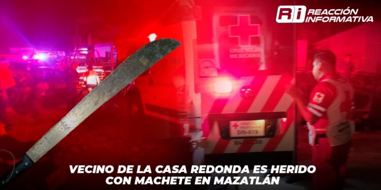 Vecino de la Casa Redonda es herido con machete en Mazatlán