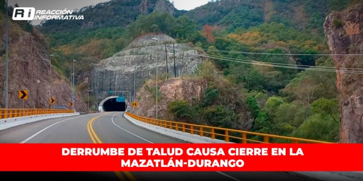 Derrumbe de talud causa cierre en la Mazatlán-Durango