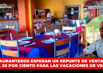 Restauranteros esperan un repunte de ventas del 20 al 30 por ciento para las vacaciones de verano