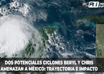 Dos potenciales ciclones Beryl y Chris amenazan a México: trayectoria e impacto