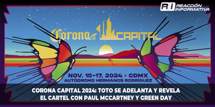 Corona Capital 2024: Toto se adelanta y revela el cartel con Paul McCartney y Green Day